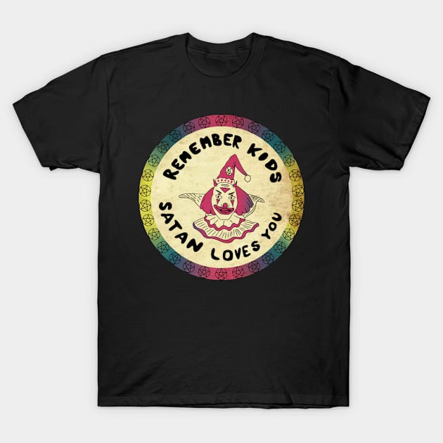 Remember Kids Satan Love You T-Shirt by Veljam